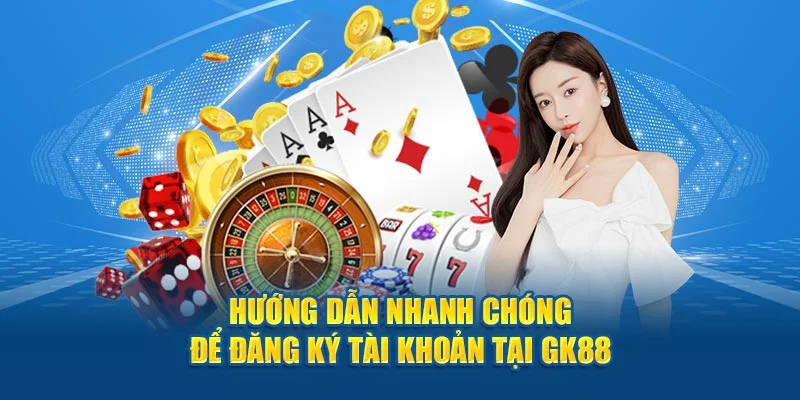 Quy trình đăng ký tại GK88 chỉ gói gọn 3 bước