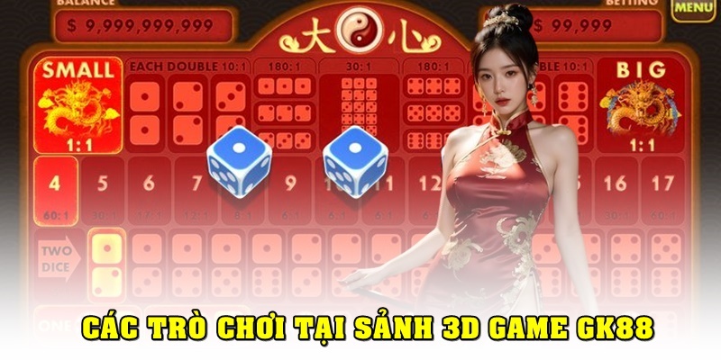 Các tựa game 3D nổi bật tại sân chơi GK88