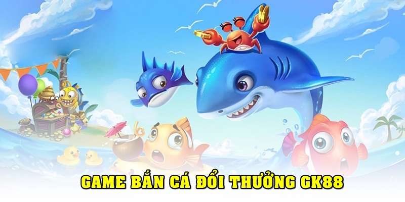 Hướng dẫn bắn cá gk8