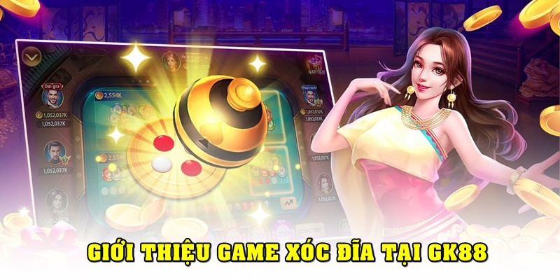 Đôi nét về tựa game xóc đĩa GK88