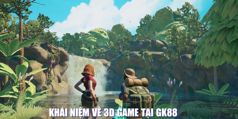 Khái niệm về 3D game