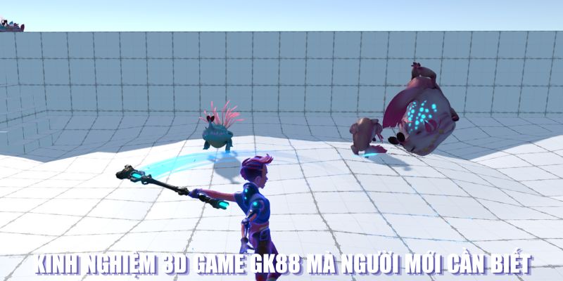 Kinh nghiệm 3D game GK88 cho người mới