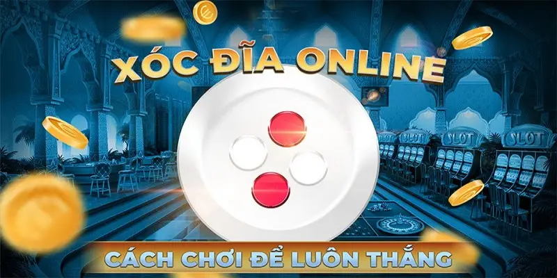 Kinh nghiệm xóc đĩa gk88